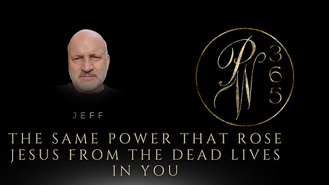 The Same Power That Rose Jesus From The Dead Lives In You