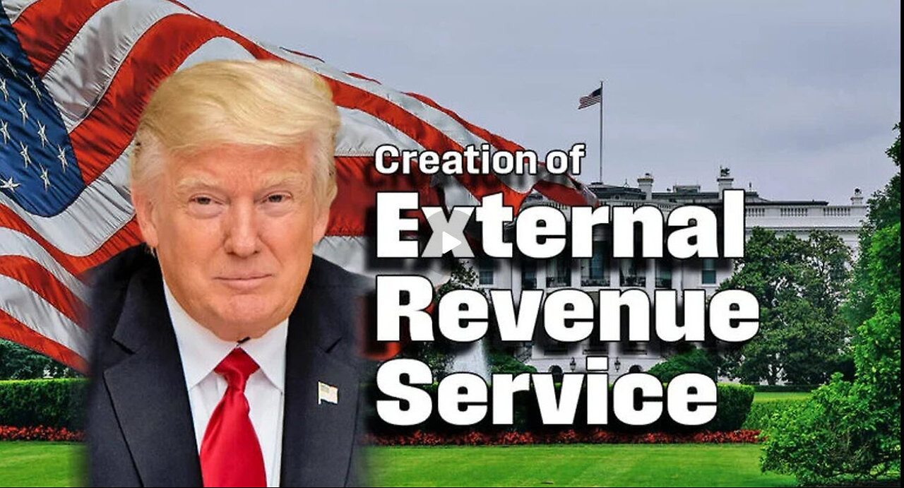 BREAKING: TRUMP ERASES IRS, LAUNCHES EXTERNAL REVENUE SERVICE...