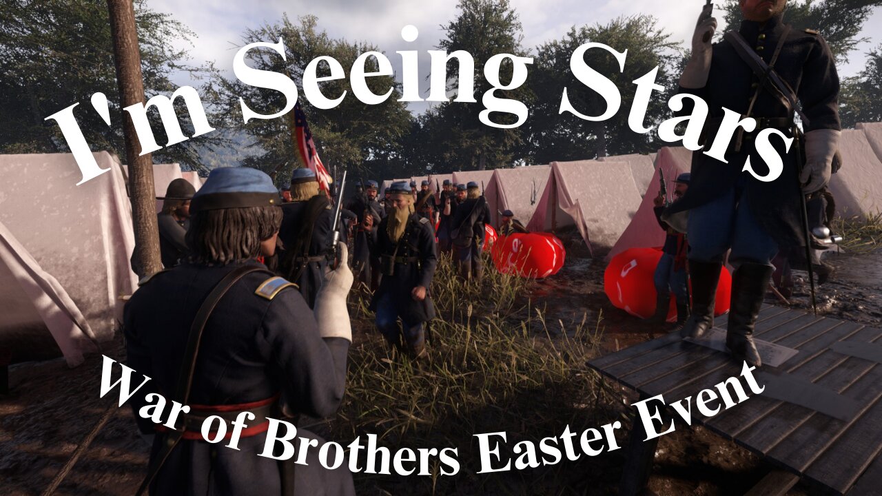 I"m Seeing Stars!!! War of Rights: (War of Brothers Easter Event.)