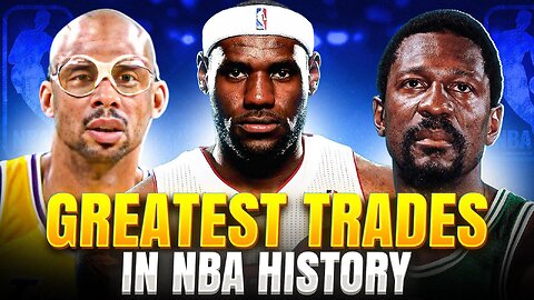 The Greatest Trades in NBA History: Moves That Changed the Game!