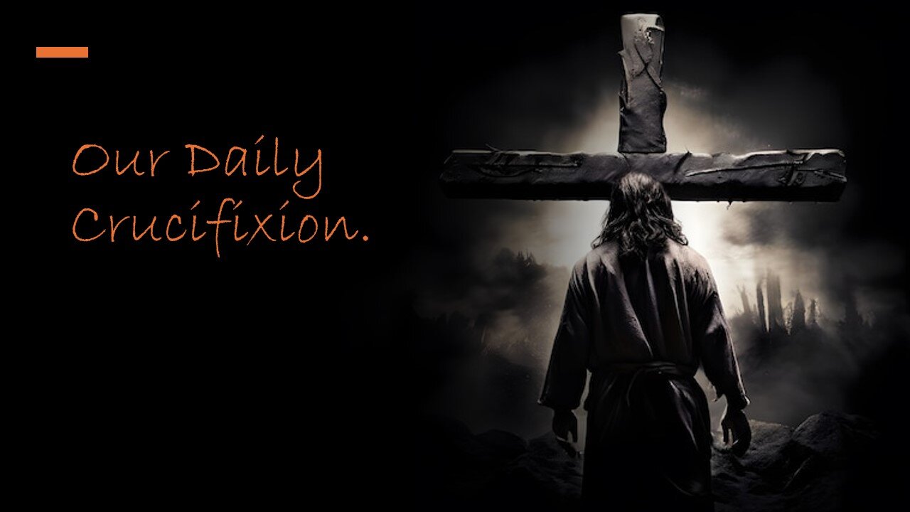 Our Daily Crucifixion