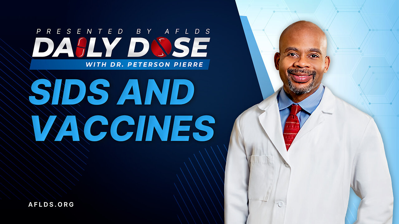 Daily Dose: 'SIDS and Vaccines' with Dr. Peterson Pierre