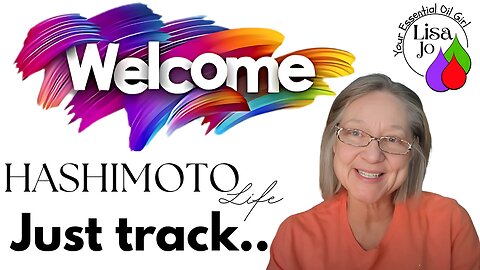 Feeling Awful? Just Track It - Hashimoto Life Real Talk - w/Lisa Jo your essential oil girl