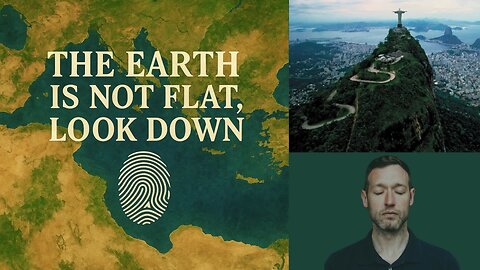 The Earth is Not Flat, Look Down