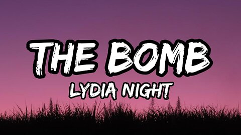 Lydia Night - The Bomb (Lyrics)