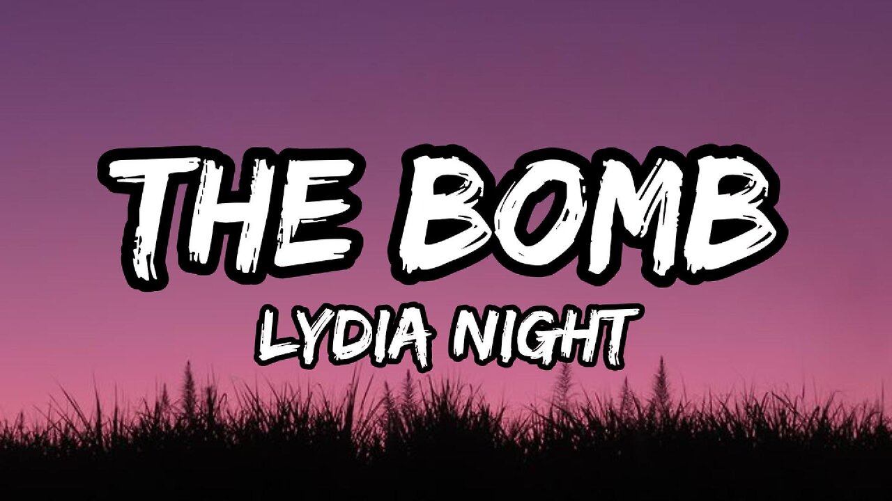 Lydia Night - The Bomb (Lyrics)