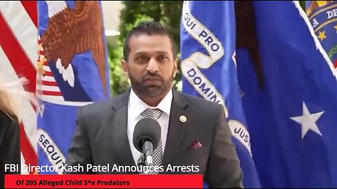 FBI Director Kash Patel Announces Arrests Of 205 Alleged Child S*x Predators