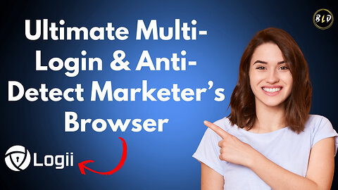 Logii Anti-Detect Browser Lifetime Deal: The Ultimate Multi-Login Browser