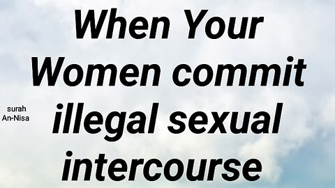 When Your Women commit illegal sexual intercourse