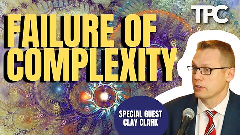 Complexity Fails | Clay Clark (TPC #1,760)
