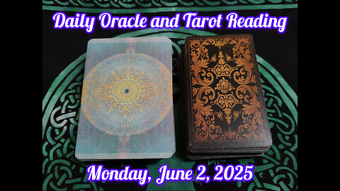 Daily Oracle and Tarot Reading: Monday, June 2, 2025