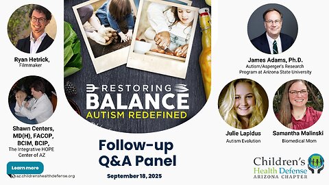 Restoring Balance: Autism Redefined Follow-up Q&A Panel with Filmmaker and Biomedical Practitioners