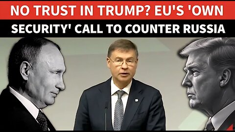 U.S. Not Trustworthy? EU Breaks Ranks With Trump After Russia 'ATTACKS' NATO | 'Time For...'