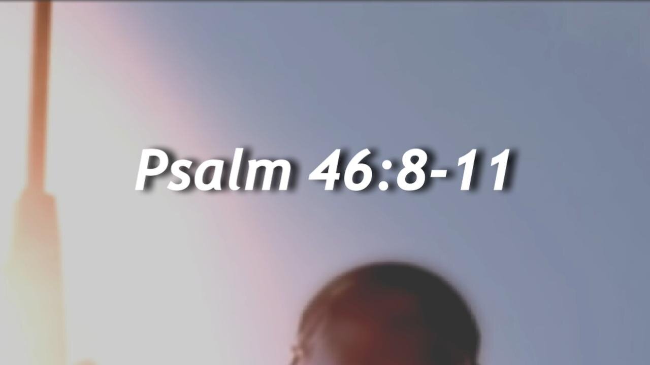 Psalm 46:8-11