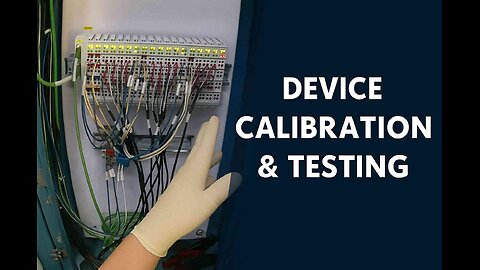 Device Calibration & Testing Explained for Beginners