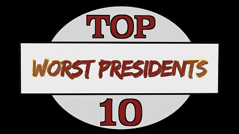 Top 10 Worst Presidents of History