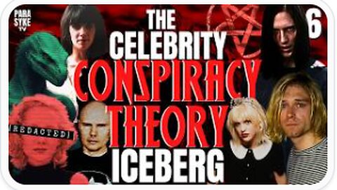 The Celebrity Conspiracy Theory Iceberg - Explained-PARASYKE TV