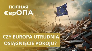 Czy Europa utrudnia osiągnięcie pokoju? Jak Stary Świat próbuje zarobić na antyrosyjskiej histerii