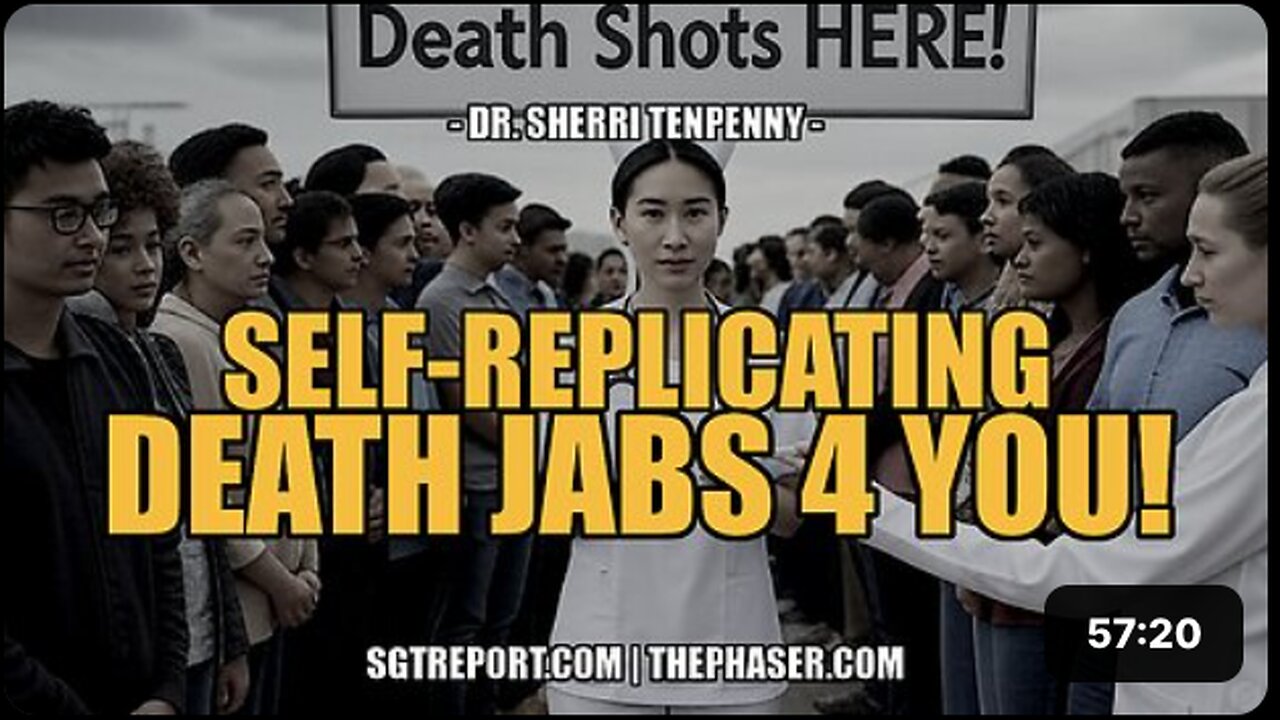 SELF-REPLICATING DEATH JABS 4 YOU! -- Dr. Sheri Tenpenny