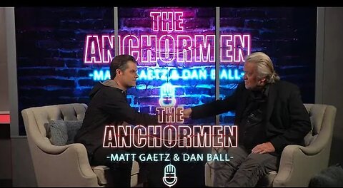 The Anchormen Show With Matt Gaetz With Guest Steve Bannon [Full Episode]
