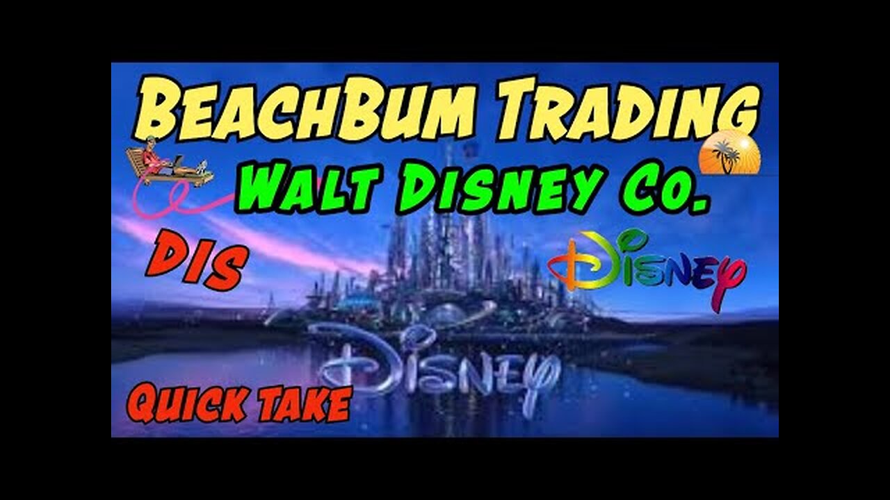 DIS | Walt Disney Co | Quick Update