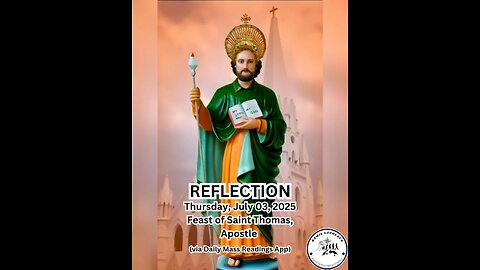 (Reflection) Thursday, July 03, 2025 Feast of Saint Thomas, Apostle #faith #reflection