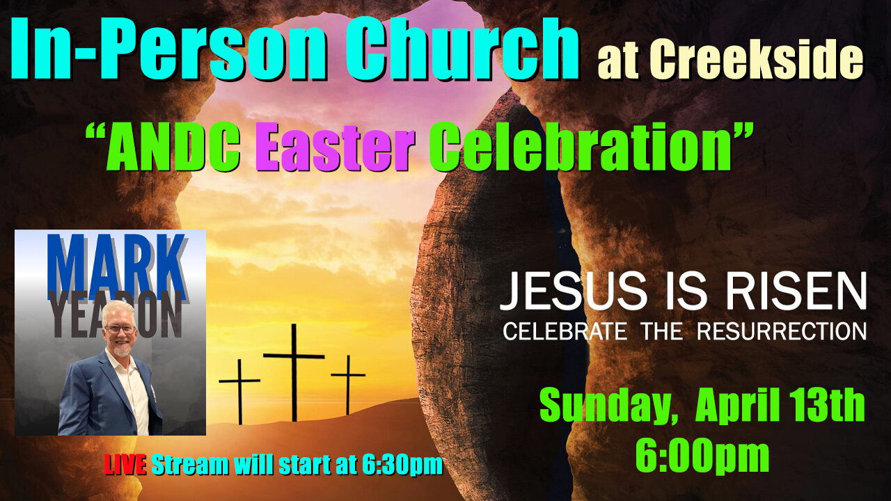 ANDC Easter Celebration with Pastor Mark Yeadon