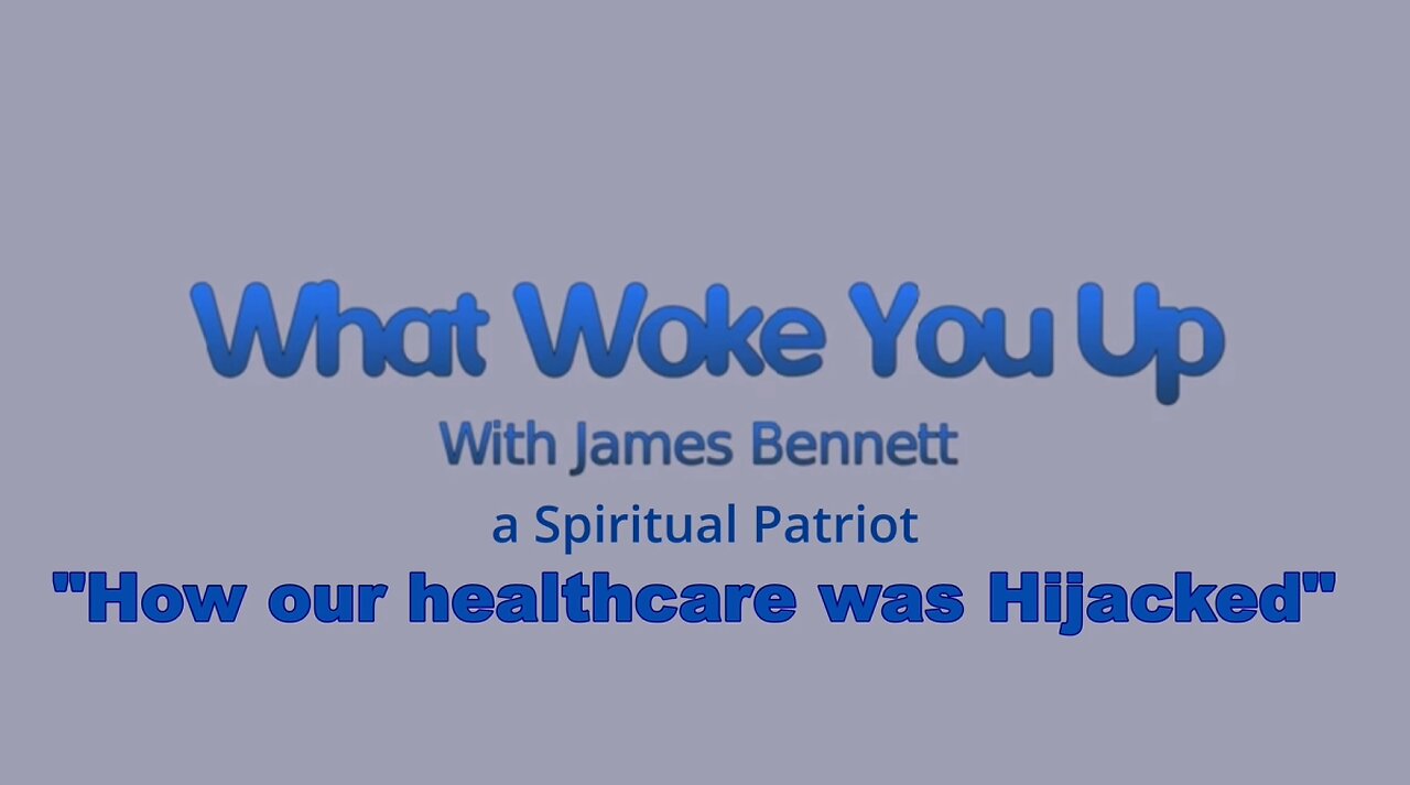How our healthcare was HiJacked