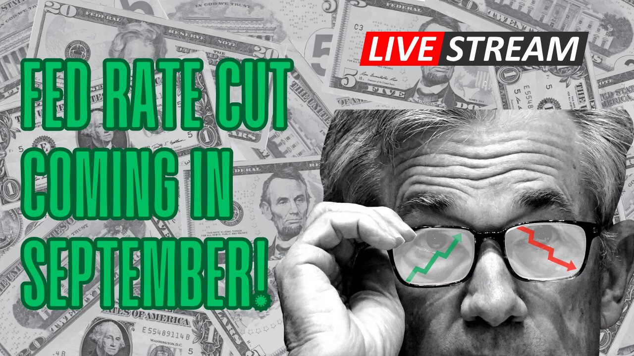 Fed Rate Cut Coming in September!