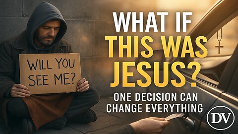 “The Truth About That Homeless Man You Keep Passing By — What If It’s Jesus?”