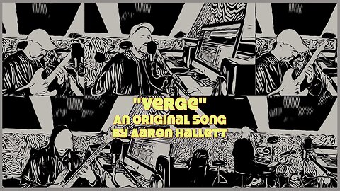 "Verge" an Original Song by Aaron Hallett