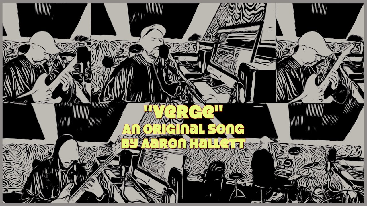 "Verge" an Original Song by Aaron Hallett