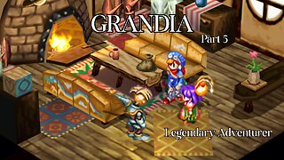Grandia Part 5 - Legendary Adventurer