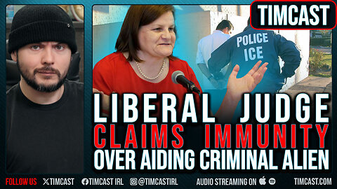 Liberal Judge CLAIMS IMMUNITY For Aiding ESCAPE Of CRIMINAL Alien