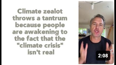 Climate zealot throws a tantrum because people are awakening to the fact that the "climate crisis" isn't real. 🤡