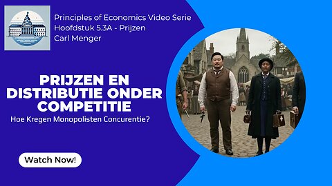 Principles of Economics van Carl Menger H5.3A - Prijs Vorming en Distributie onder Competitie