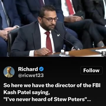 So here we have the FBI Director Kash Patel saying "Iv'e never heard of "Stew Peters"