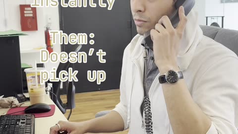Small business owner: “Call me now, I’m free.”