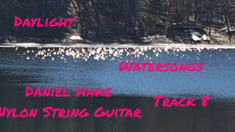 Daylight/Daniel Hake/watersongs/nylon string guitar