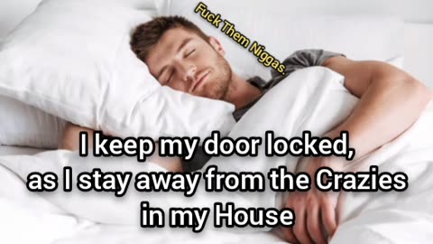 I Keep The Crazies Away From Me In My "Home"