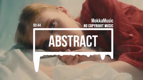 MokkaMusic: Modern Abstract Chill Future Bass - Still Need Love