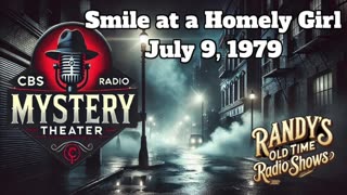 79-07-09 CBS Radio Mystery Theater Smile at a Homely Girl
