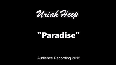 Uriah Heep - Paradise (Live in Moscow, Russia October 15, 2015) Excellent Audience
