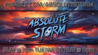 Absolute Storm Ep 174 2/17/26 6pm EDT