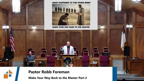 Pastor Robb Foreman // Make Your Way Back to the Master Part 2