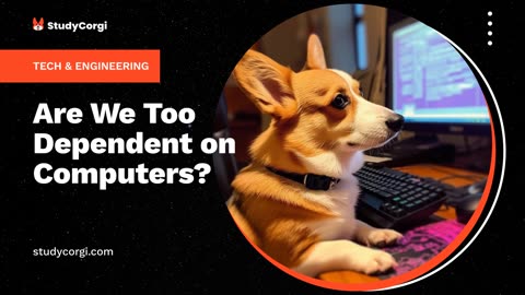 Are We Too Dependent on Computers? - Essay Example