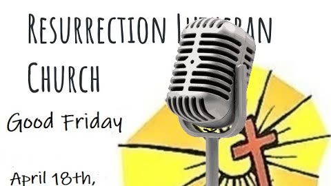 Good Friday- April 18th, 2025
