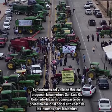 Rolnicy z Valle de Mexicali blokują drogę San Luis Rio Colorado-Mexicali w ramach ogólnopolskiego protestu przeciwko wysokim kosztom nakładów do siewu, apelując do prezydent Claudii Sheinbaum Pardo, że nie należy polegać na produkcji od innych kr