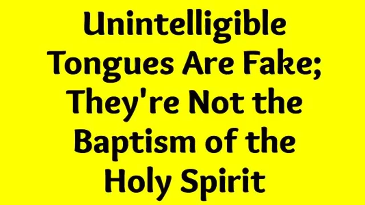 Unintelligible Tongues Are Fake; They’re Not the Baptism of the Holy Spirit