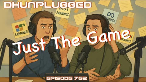 DHUnplugged #762 – Just The Game